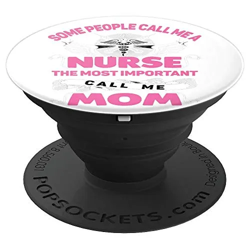 Amazon.com: Some People Call Me Nurse The Most Important People Call Me - PopSockets Grip and Stand for Phones and Tablets: Cell Phones & Accessories