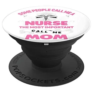 Amazon.com: Some People Call Me Nurse The Most Important People Call Me - PopSockets Grip and Stand for Phones and Tablets: Cell Phones & Accessories